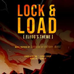 LOCK & LOAD (Elegg's Theme)
