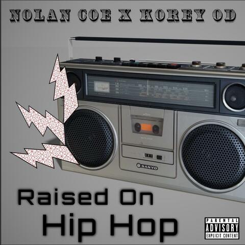 Raised On Hip Hop (feat. Korey Od)