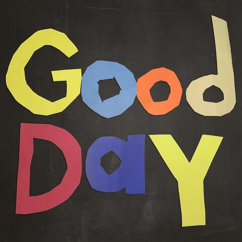 Good Day