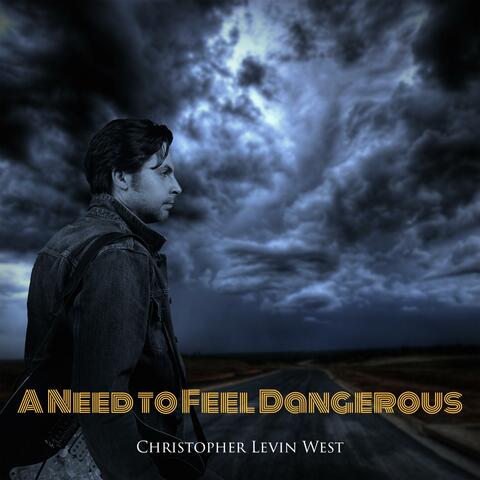 A Need to Feel Dangerous