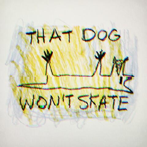 That Dog Won't Skate