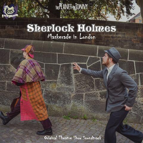 Sherlock Holmes: Maskerade in London (Original Theatre Show Soundtrack)