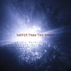darker than the night