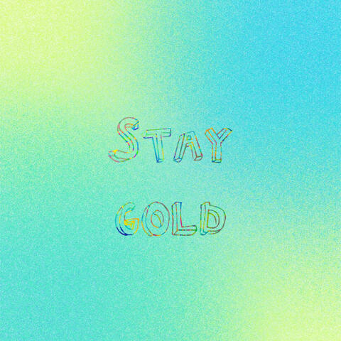 Stay Gold