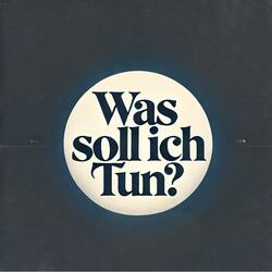 Was soll ich tun