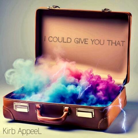 I Could Give You That