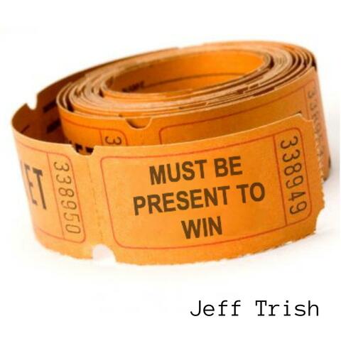 Must Be Present to Win