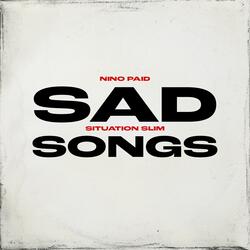 Sad Songs (feat. Situation Slim)