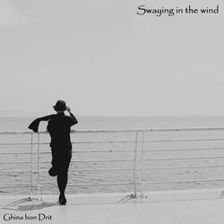 Swaying in the wind