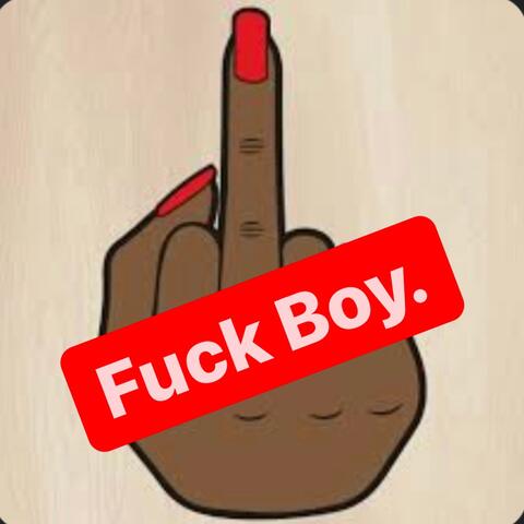 Fuck Boy. (feat. Milli & KingTay)