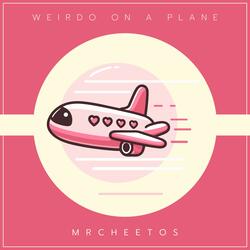 Weirdo on a Plane