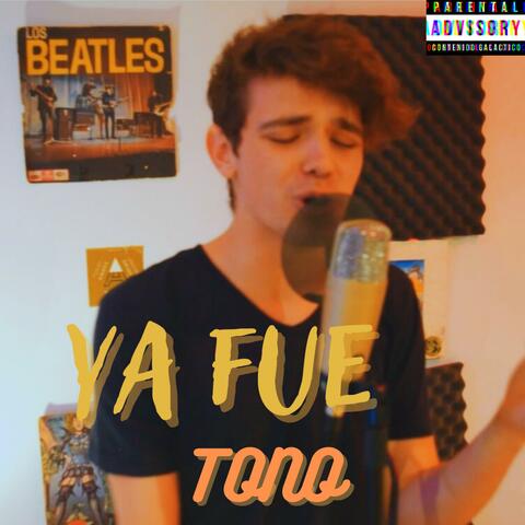 Ya Fue - Tono