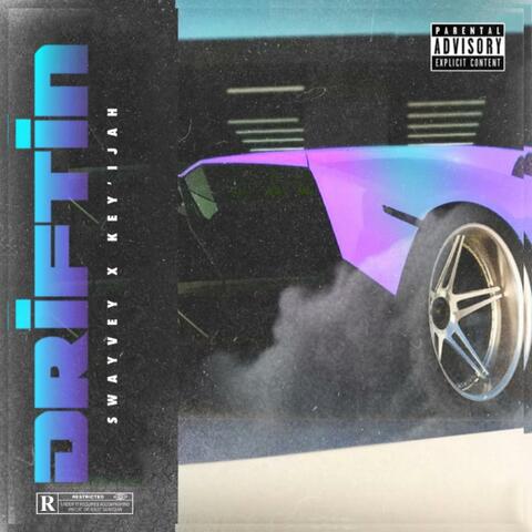 Driftin (feat. Key’ijah)