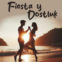 Fiesta y Dostluk