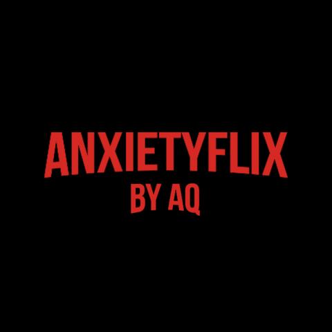 Anxietyflix