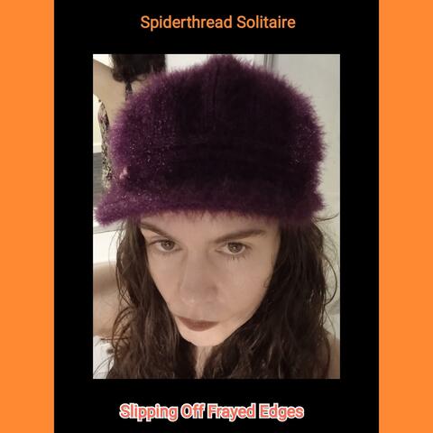Slipping Off Frayed Edges