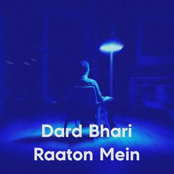 Dard Bhari Raaton Mein