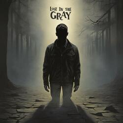 Lost in The Gray | Electro-pop | Lyrics | Sad | Emotional | Painful | Broken Heart