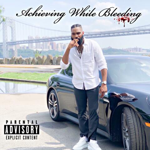 Achieving While Bleeding