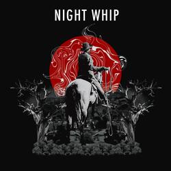 NIGHT WHIP
