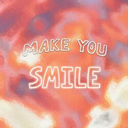 Make You Smile
