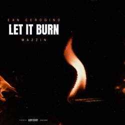 Let It Burn (feat. Mazzin)