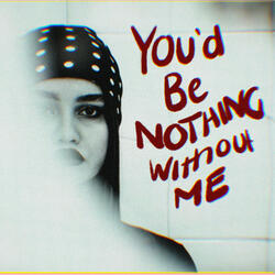 Nothing without me