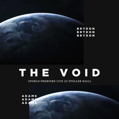 The Void (World Premiere Live At Stoller Hall)