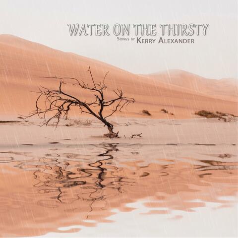 Water On The Thirsty