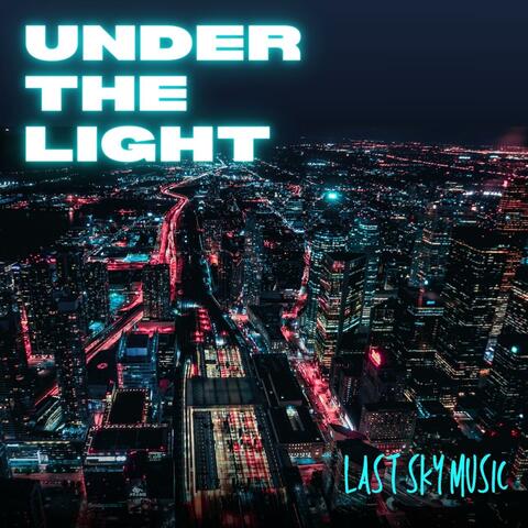 UNDER THE LIGHT