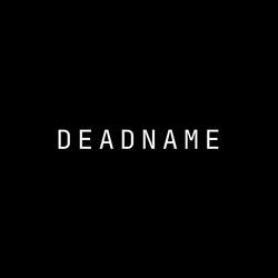 DEADNAME (feat. Cuee, Mini Producer & Unjibbed)