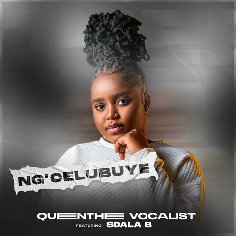 Ng'celubuye (feat. Sdala B)