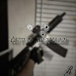 Actos ilegales (feat. Traska RG & El Pingui SD)