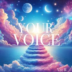 YOUR VOICE