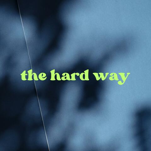 The Hard Way