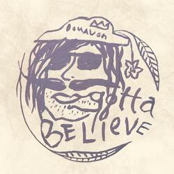 Gotta Believe