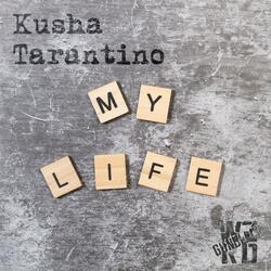 My Life (feat. Kusha Tarantino)