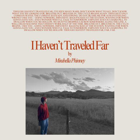 I Haven't Traveled Far