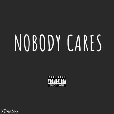 Nobody cares (On God)