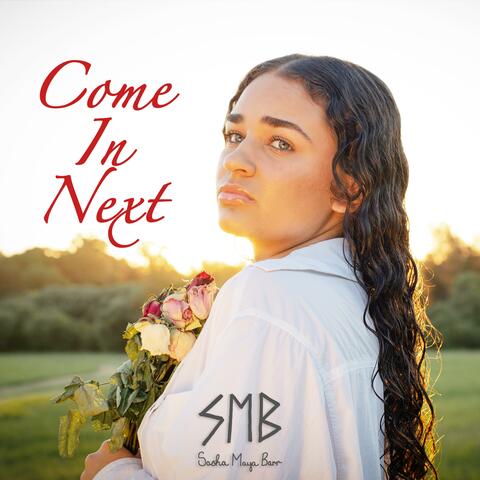 come in next