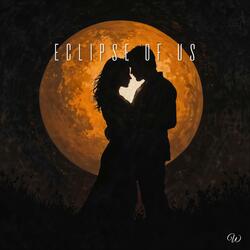 Eclipse of Us