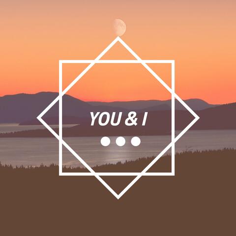 YOU & I