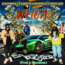 Whoa (feat. Stash Brickz, Sham Pena, G Breeze & Smacc God)