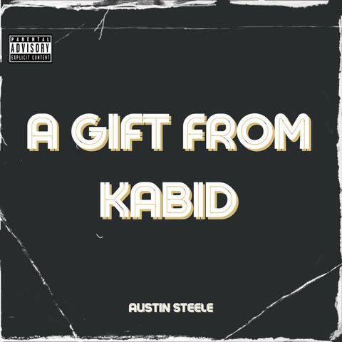 A Gift From Kabid