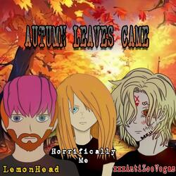 Autumn Leaves Came (feat. Horrifically Me & xxxAntiZøeVegas)