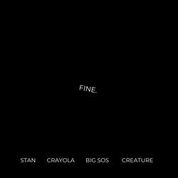 Fine. (feat. Crayola, Big SOS & Creature)