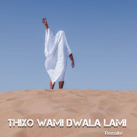 Thixo wami dwala lami remake (feat. Morgan the legend Khuzwayo) [Radio Edit]