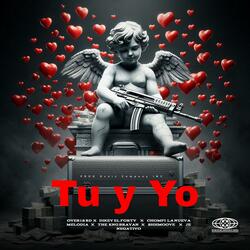 Tu y Yo (feat. Dikey El Forty, Chompi La Nueva Melodia, shhmoove, The King Brayan & Je Negativo)