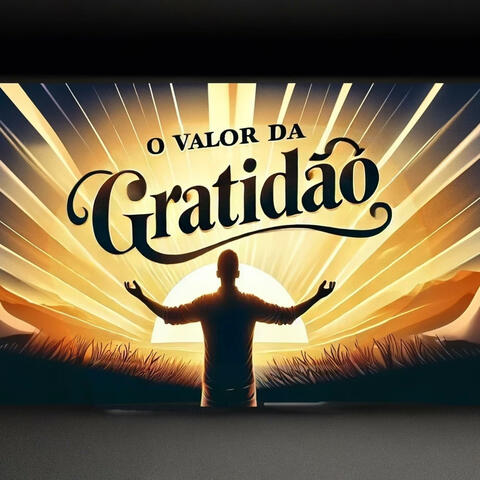 O Valor da Gratidão