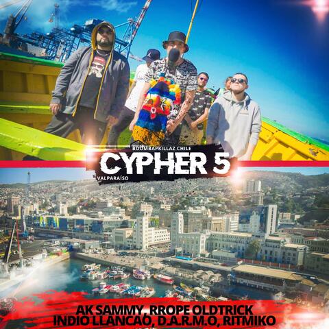 Chile Cypher 5 (feat. Ak Sammy, Rrope Oldtrick, Indio Llancao, D.A.R.M.O. & Ritmiko)